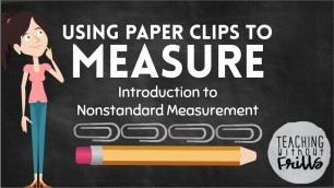 'Introduction to Nonstandard Measurement for Kids: Using Paper Clips to Measure'