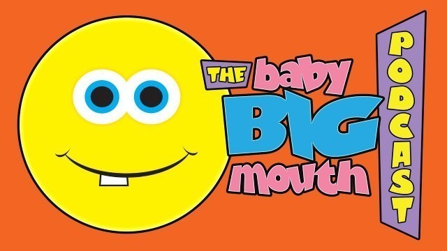 'Smiley Songs | The Baby Big Mouth Kids Music Podcast'