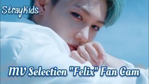 'Straykids Felix 歴代 MV selection Fan Cam✨ フィリックス❤'