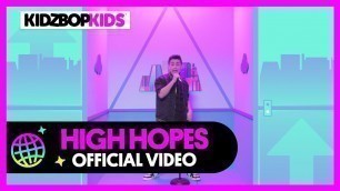 'KIDZ BOP Kids - High Hopes (Official Music Video) [KIDZ BOP 39]'