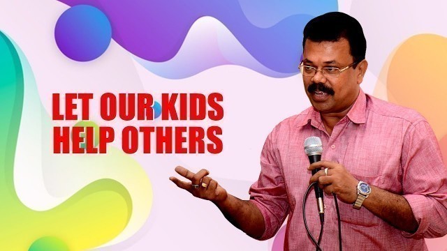 'Let Our Kids Help Others | MOTIVATE YOUR CHILD | WHO CAN MOTIVATE A CHILD ?'