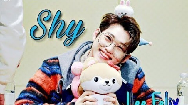 'Lee Felix (Stray Kids) ·Shy· [FMV]'