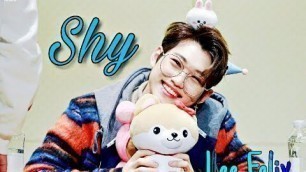 'Lee Felix (Stray Kids) ·Shy· [FMV]'