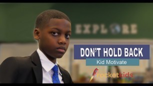 'Don\'t Hold Back | Kid Motivate'