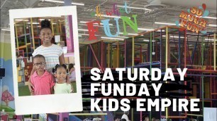 'Saturday Fun Day - Kids Empire'