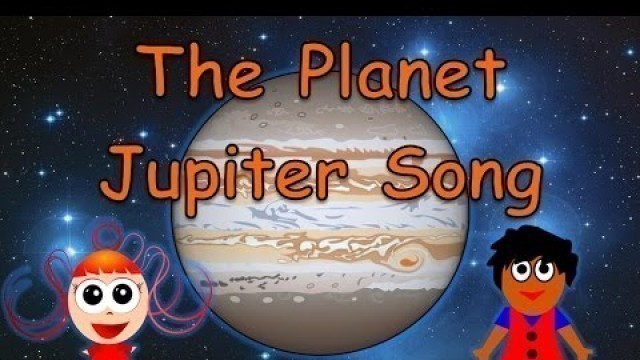 'The Planet Jupiter Song | Planet Songs for Children | Jupiter Song for Kids | Silly School Songs'