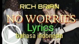 'Rich brian NO WORRIES lirik terjemahan bahasa indonesia'