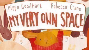 'MY VERY OWN SPACE by Pippa Goodhart (Storyville Kids Video #38) Interactive Read Aloud'