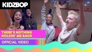 'KIDZ BOP Kids - There\'s Nothing Holdin\' Me Back (Official Music Video) [KIDZ BOP 2018]'