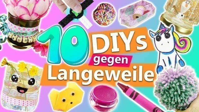 '10 DIYs gegen LANGEWEILE | kreative Ideen gegen Langeweile für Zuhause | einfache Bastelideen'