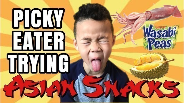 'Picky Eater Trying Asian Food Snacks Candy | Kids Eat Food From Around The World'