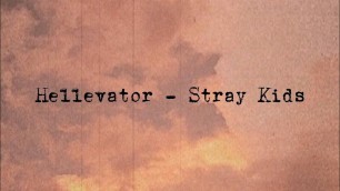 'Hellevator - Stray Kids (스트레이 키즈) [Hangul lyrics] (Eng/Rom Sub)'