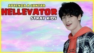 'Aprenda a cantar STRAY KIDS - HELLEVATOR (letra simplificada)'