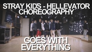 'proof that STRAY KIDS HELLEVATOR choreography goes with everything'