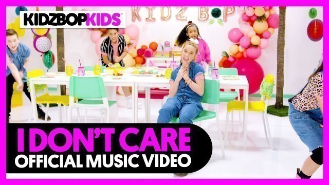 'KIDZ BOP Kids - I Don\'t Care (Official Music Video) [KIDZ BOP 40]'