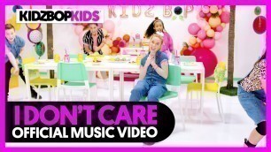 'KIDZ BOP Kids - I Don\'t Care (Official Music Video) [KIDZ BOP 40]'