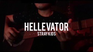 'Hellevator (Stray Kids) - Full Guitar Fingerstyle Cover'