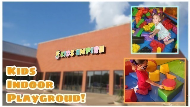 'Kids Empire! Indoor Playground Vlog 