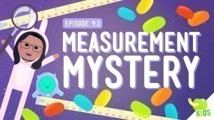 'Measurement Mystery: Crash Course Kids #9.2'