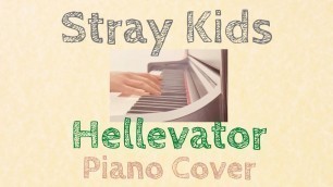 'Hellevator piano cover Stray Kids(스토레이키즈)'