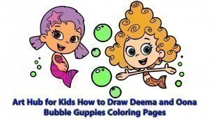 'Art Hub for Kids How to Draw Deema and Oona | Bubble Guppies Coloring Pages'