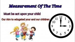 'Measurement of the time|| learning  for children measurement of the time'