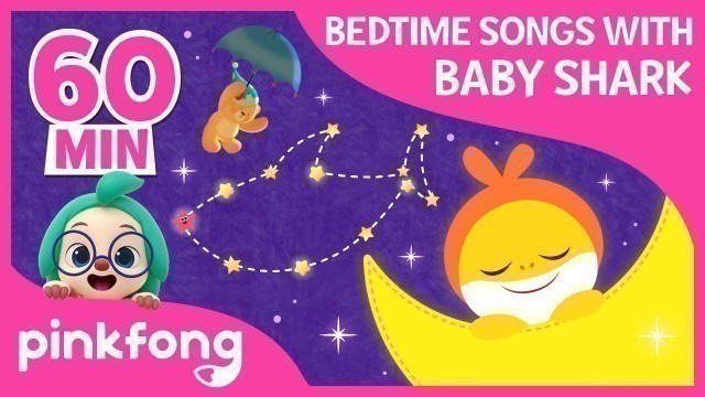 'Bedtime Songs with Baby Shark  | +Compilation | Pinkfong Songs for Children'
