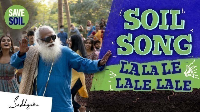 'Soil Song | Save Soil | Conscious Planet'