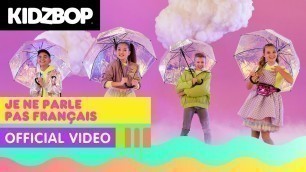 'KIDZ BOP Kids - Je ne parle pas français (Official Video) [KIDZ BOP Party Playlist!]'