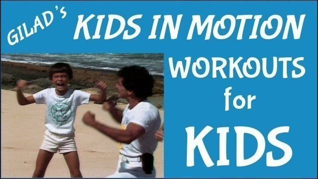 'Gilad\'s Kids in Motion - Hooked on Fitness, Workout for Kids and Adults - 2 Full Workouts'