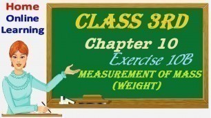 'Measurement of mass (Weight) | Maths Concepts For Kids | Grade 3 |Class 3 Chapter 10 Exercise 10B'