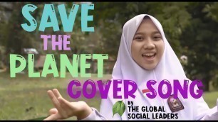 'Save the planet Song (cover) by the Global Social Leaders | Earth day song for Kids'