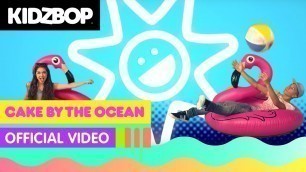 'KIDZ BOP Kids - Cake By The Ocean (Official Music Video) [KIDZ BOP 32]'