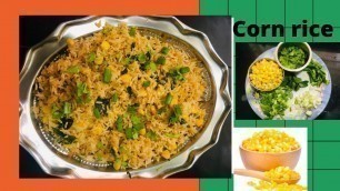 How to make corn rice | Loved by all kids | For breakfast or lunch | Best for picnics and parties!!!
