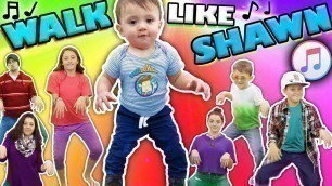 '♫ WALK LIKE SHAWN ♫ Music Video for Kids ♬ Dance Song'