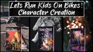 'Let\'s Run Kids on Bikes, Teens in Space, Kids on Brooms: Character Creation'