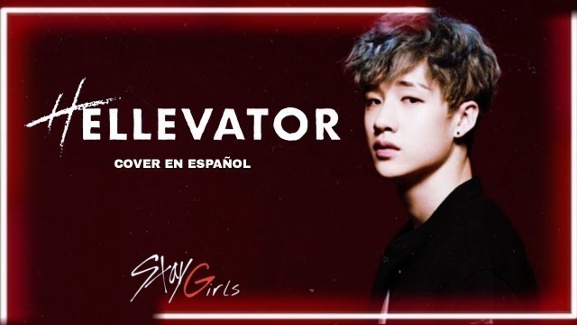 'HELLEVATOR - STRAY KIDS 「 COVER EN ESPAÑOL 」STAY GIRLS'