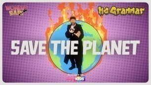 'The Save The Planet Song by MC Grammar | Wonder Raps | Educational songs for kids'