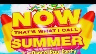 'Now That\'s What I Call Summer (2021) 1 Dance Pop Party'