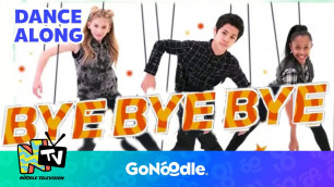 'Bye Bye Bye Song | Songs For Kids | Dance Along | GoNoodle'