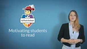 'How to motivate students to read - 7 fun reading apps'
