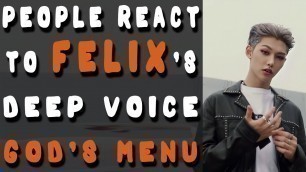 '[2021] People react to FELIX\'s Deep Voice in God\'s Menu - Stray Kids'