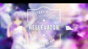 '♛ 「Nightcore」 Stray Kids (스트레이키즈) - Hellevator (Lyrics) ♛'