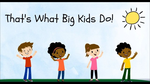 'That\'s What Big Kids Do! | Songs for Toddlers | Music for Toddlers'