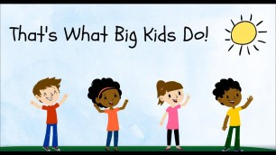 'That\'s What Big Kids Do! | Songs for Toddlers | Music for Toddlers'
