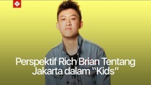 'Perspektif Rich Brian Tentang Jakarta dalam \"Kids\" I Tagar'