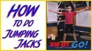 'How to do Jumping Jacks - Fitness for kids, by kids! Kid Fit GO!'