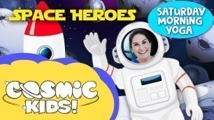 'Space Heroes: Saturday Morning Yoga | Cosmic Kids'