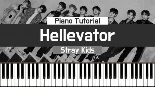 'Hellevator (헬리베이터) - Stray Kids (스트레이 키즈) Piano Tutorial'