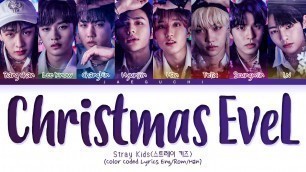 'Stray Kids \'Christmas EveL\' Lyrics (스트레이키즈 Christmas EveL 가사) (Color Coded Lyrics)'